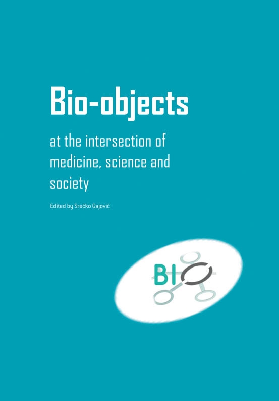 Bio-objects and their boundaries: governing matters at the intersection of society, politics, and science. Edited by: Srećko Gajović