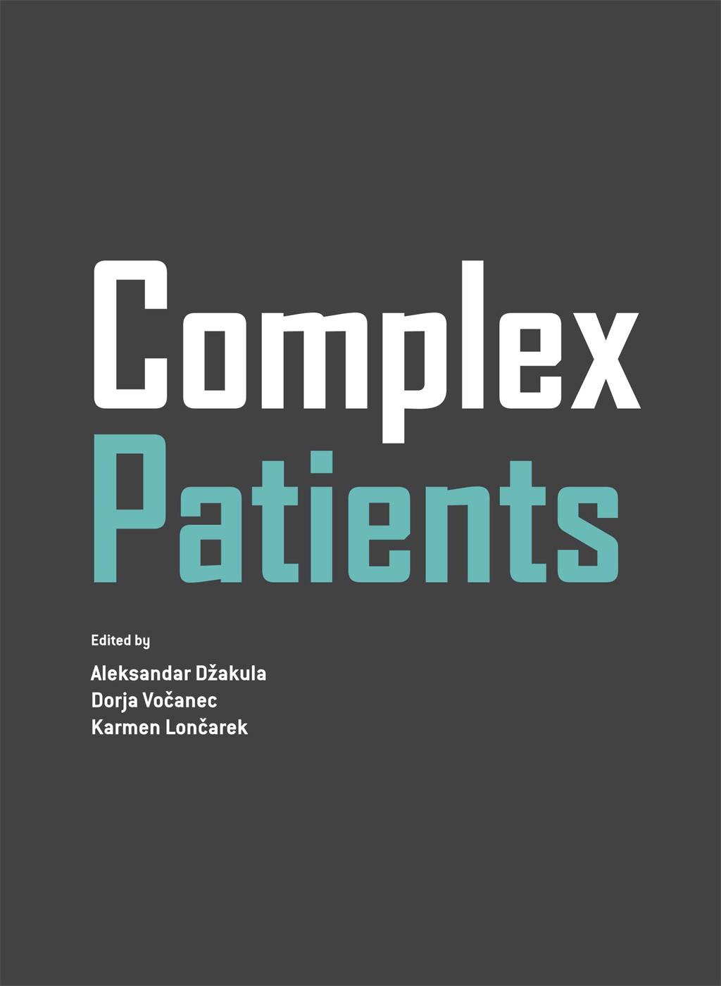 COMPLEX PATIENTS. Edited by Aleksandar Džakula, Dorja Vočanec, Karmen Lončarek